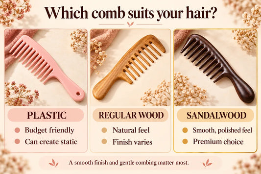 Sandalwood vs Wooden vs Plastic Comb: Which Is Best for Your Hair?